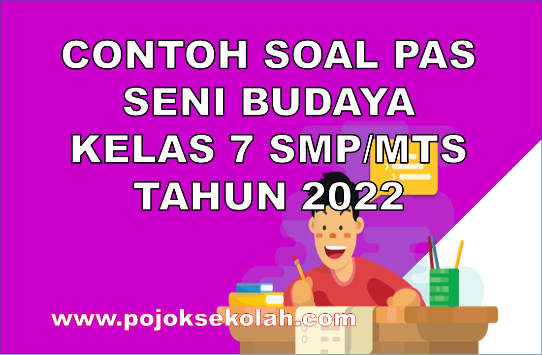 Soal PAS Seni Budaya Kelas 7 SMP/MTs