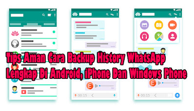 √ Tips Aman Cara Cadangkan Chat WA Di Hp Android iPhone Dan Windows √ Tips Aman Cara Cadangkan Chat WA Di Hp Android iPhone Dan Windows