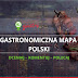 Gdzie zjeść? Gastronomiczna Mapa Polski