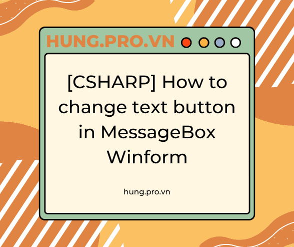 [CSHARP] How to change text button in MessageBox Winform