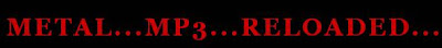 MeTaL...Mp3...Reloaded...