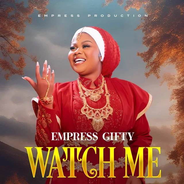 "Watch Me" by Empress Gifty