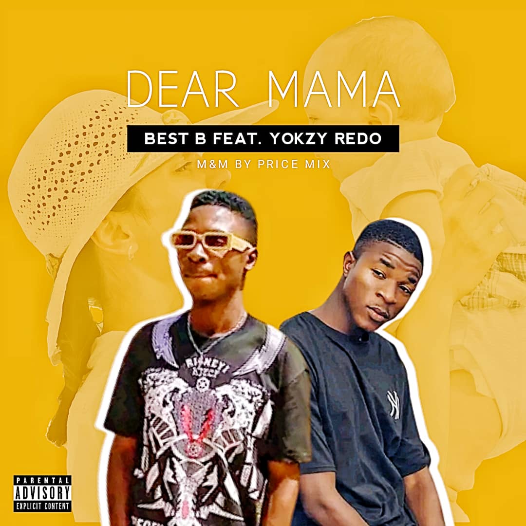 [Music] Best B ft Yokzy redo - Dear Mama (prod. Price mix)