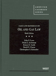Cases and Materials on Oil and Gas Law (American Casebook Series)