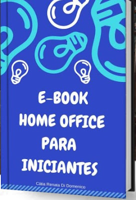E-BOOK HOME OFFICE PARA INICIANTES 