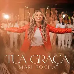 Baixar Música Gospel Tua Graça Mari Rocha