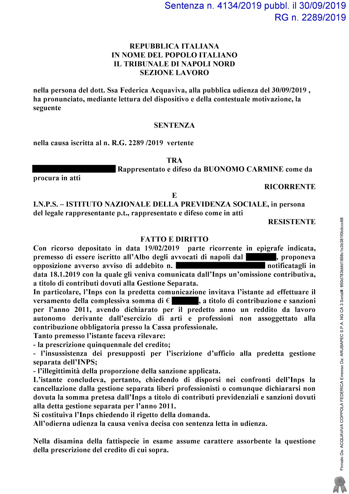 Studio Legale Buonomo Diritto Previdenziale Ed Assistenziale Gestione Separata Inps Il Dies A Quo Del Termine Prescrizionale Decorre Dal Giorno In Cui I Contributi Dovevano Essere Corrisposti Anche In Assenza Di