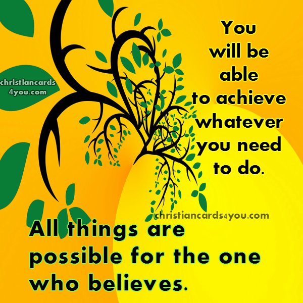 Nice Day Quotes. All things are possible  Free Christian 