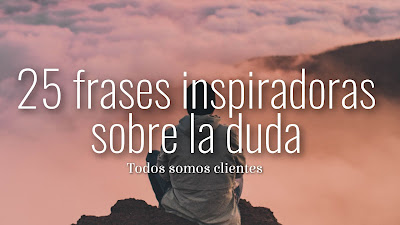 25 frases inspiradoras sobre la duda