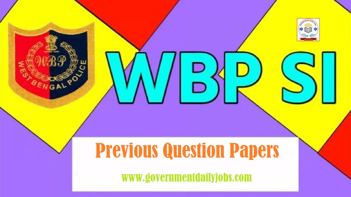 WB POLICE SI PREVIOUS YEAR QUESTION PAPERS, PDF DOWNLOAD