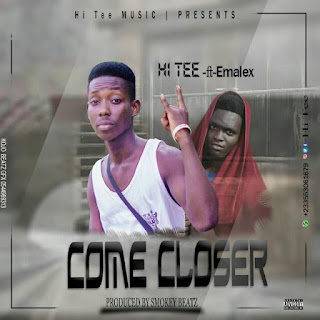  Hi Tee ft Emalex-Come closet  PROD by Smokey Beatz