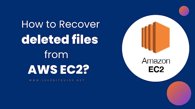 How to Recover Deleted Files from AWS EC2 Easily
