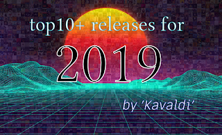 Top 10+ releases for 2019  by Kavaldi