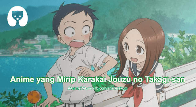 4 Anime yang Mirip Karakai Jouzu no Takagi-san