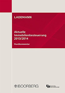 LADEMANN, Aktuelle Immobilienbesteuerung 2013/2014: Handkommentar