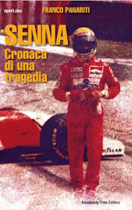 Senna: Cronaca di una tragedia (Sport.doc Vol. 21)