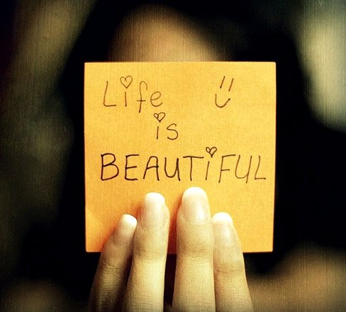 quotes on life is beautiful. LIFE IS BEAUTIFUL