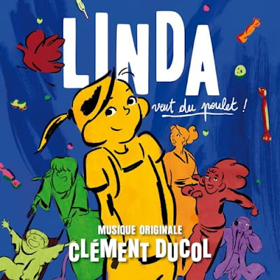 Linda Veut Du Poulet Soundtrack Clement Ducol