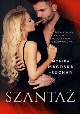 "Szantaż" Monika Magoska-Suchar