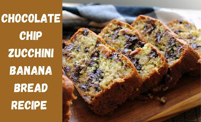 Zucchini Banana Bread Chocolate Chip