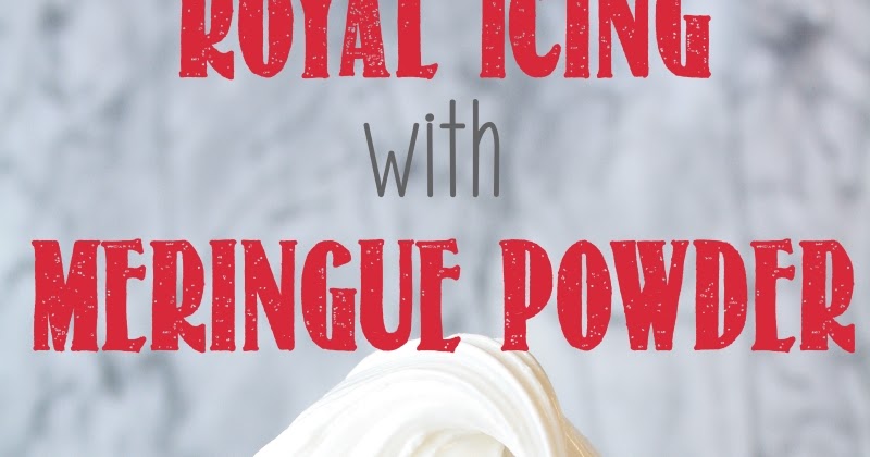 Royal Icing Recipe With Meringue Powder