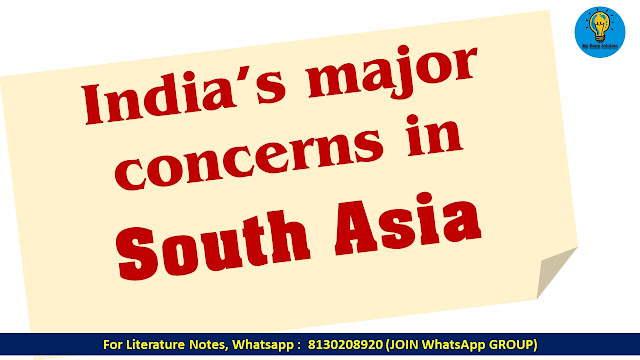 Explain India’s major concerns in South Asia