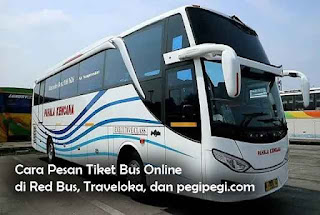 Cara Pesan Tiket Bus Online di Red Bus, Traveloka, dan pegipegi.com