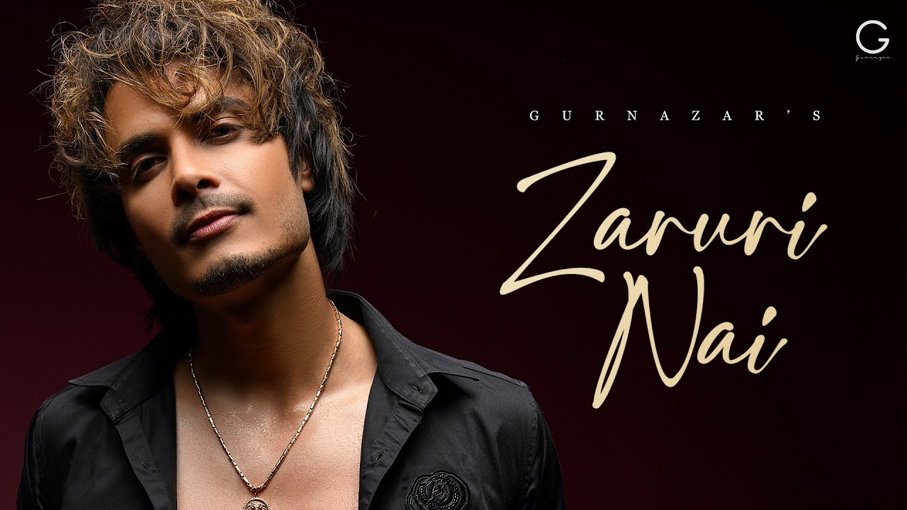 जरूरी नई Zaruri Nai Lyrics in Hindi – Gurnazar