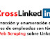 CrossLinked: Extracción Y Enumeración De Nombres De Empleados Con Técnicas De Web Scraping Sobre LinkedIn