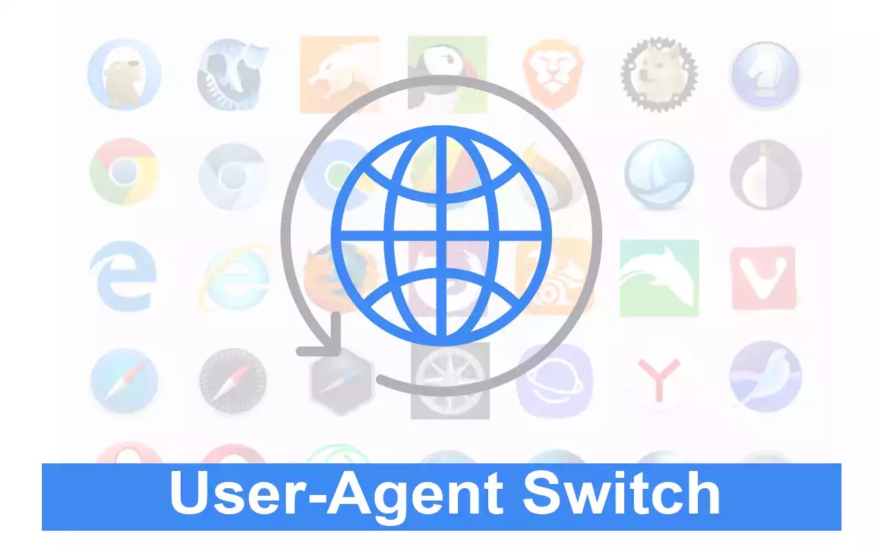 How can I switch my browser User-Agent