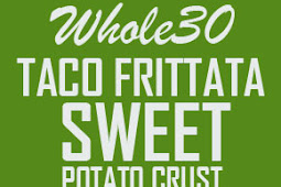 Whole30 Taco Frittata with Sweet Potato Crust