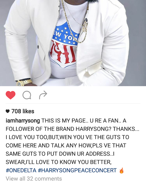 Harrysong tells trolls "If you have the guts to talk anyhow on my page, have the guts to drop your address too"