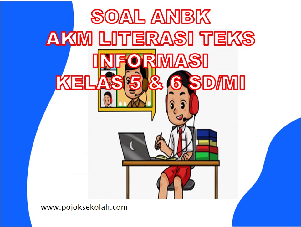 Soal AKMI Literasi Teks Informasi Kelas 5 dan 6 SD/MI