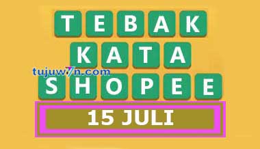 tantangan harian shopee 15 juli tebak kata tahun 2022