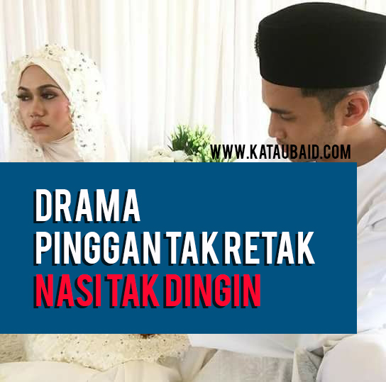 Drama Pinggan Tak Retak Nasi Tak Dingin