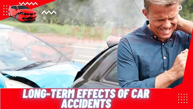 Long-Term Effects of Car Accidents