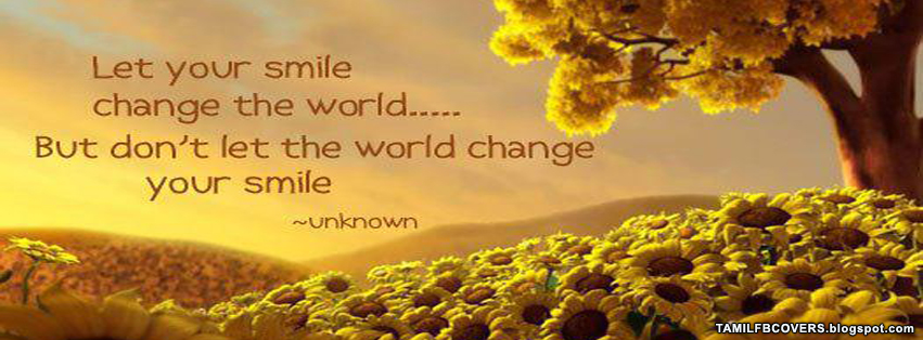 My India Fb Covers Let Your Smile Change The World Life Quotes Fb Cover