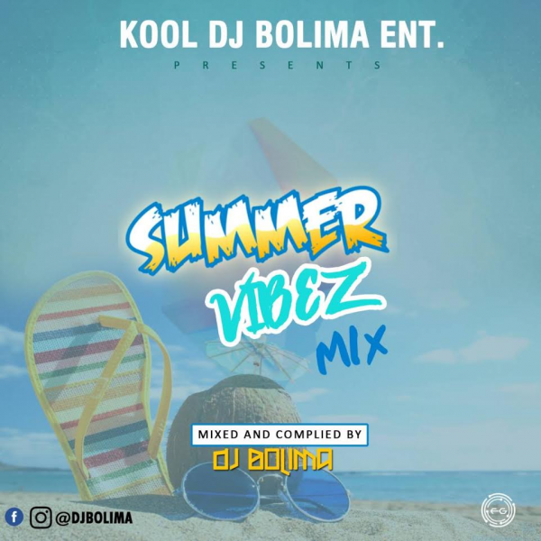 MIXTAPES: DJ Bolima – Summer Vibez Mix


