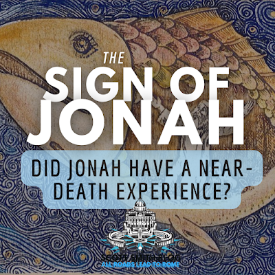 Jonah Near-Death Experience NDE, Sign of Jonah