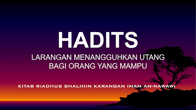 Hadits larangan menangguhkan Utang Bagi Yang mampu