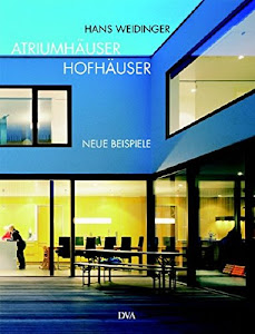 Atriumhäuser Hofhäuser: Neue Beispiele