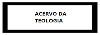 ACERVO DA TEOLOGIA