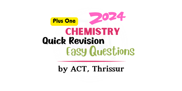 Plus One Chemistry Quick Revision Questions and Answers by ACT Thrissur