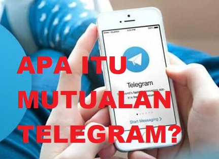 Apa Itu Mutualan Telegram? Baca Penjelasannya
