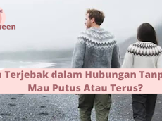 5 Tanda Terjebak dalam Hubungan Tanpa Status, Sudahi Atau Terus?