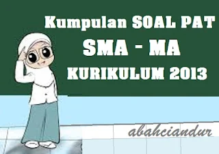 Soal dan Jawaban Pembahasan UKK / PAT SMA MA Kelas 10 (X) dan 11 (XI) Kurikulum Merdeka dan Kurikulum 2013