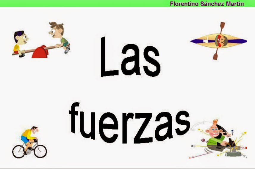 http://cplosangeles.juntaextremadura.net/web/edilim/curso_4/cmedio/las_fuerzas/las_fuerzas.html