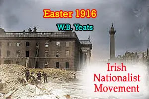 Easter 1916 by W.B. Yeats: Irish Nationalist Movement