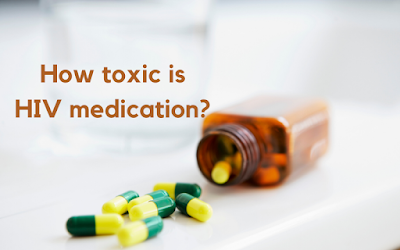 How toxic is HIV medication