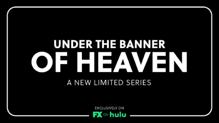 Under the Banner of Heaven - Episode 1.01 - 1.02 - Press Release